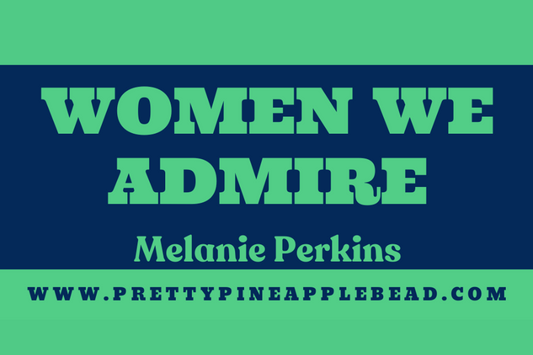 Women We Admire: Melanie Perkins