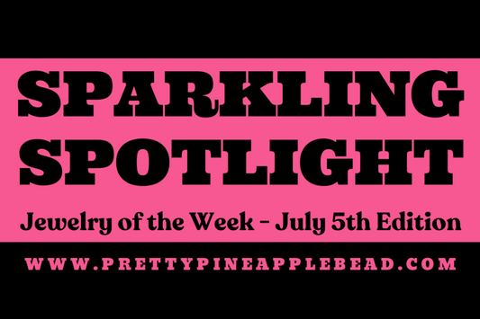 Sparkling Spotlight: Jewelry of the Week: July 5th